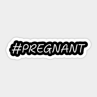 #Pregnant Pregnancy Humor Expecting Parents Funny Sticker